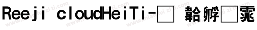 Reeji cloudHeiTi字体转换